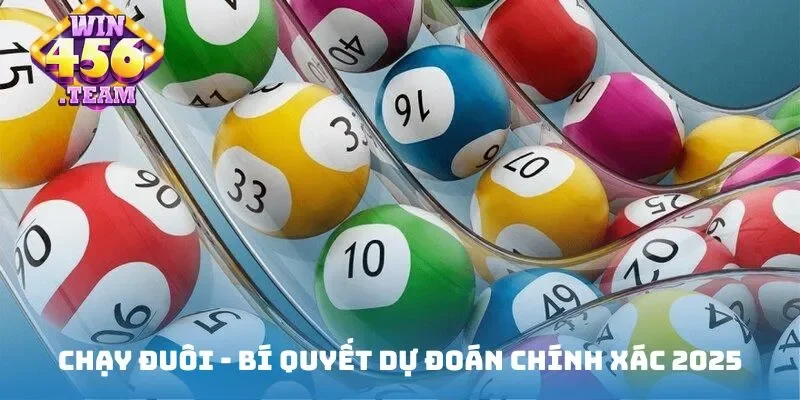 Chạy đuôi - Bí quyết dự đoán chính xác 2025