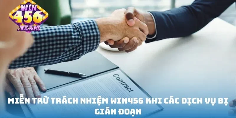 Miễn trừ trách nhiệm Win456 khi các dịch vụ bị gián đoạn