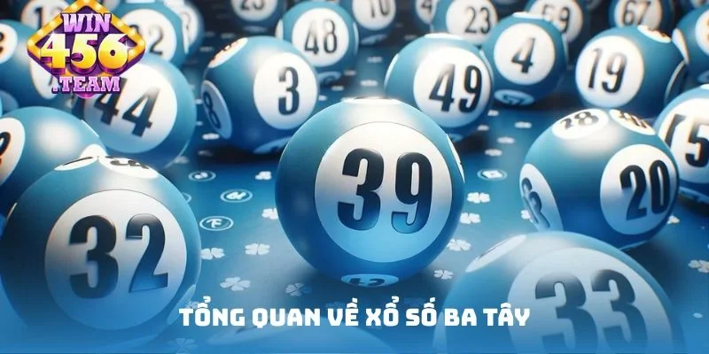 Tổng quan về xổ số ba tây